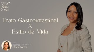 Podcast Vida Fluida e Leve Podcast 14 Trato Gastrointestinal x Estilo de Vida [upl. by Haonam]