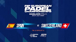 🇪🇸 SPAIN vs SWITZERLAND 🇨🇭  Tie 2  Women  FIP EUROPEAN PADEL CHAMPIONSHIPS  Court 1A [upl. by Wetzel]