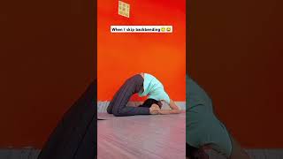 When I skip backbending 🥲😂yoga aasan yogaeveryday flexibility youtubeshorts [upl. by Shreeves]