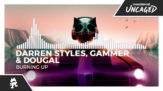 Darren Styles Gammer amp Dougal  Burning Up Monstercat Release [upl. by Oemor]