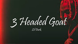 Lil Durk  3 Headed Goat Ft Lil Baby amp Polo G Lyrics [upl. by Ahtekal]