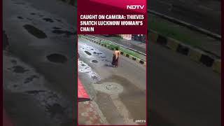 Caught On Camera Thieves Snatch Lucknow Womans Chain [upl. by Aretak]