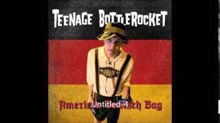 Teenage Bottlerocket  Ich Bin Auslaender Und Spreche Nicht Gut Deutsch [upl. by Orrin]