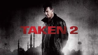 Taken 2 Movie 2012  Liam Neeson Maggie Grace Famke Janssen  Taken 2 Movie Full Facts Review [upl. by Sang]