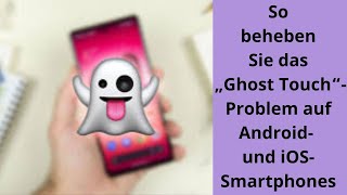 „So beheben Sie Ghost Touch auf Android und iOSSmartphones – Schnelle Lösungen“ [upl. by Niarfe]