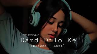 Dard Dilo Ke…💔🥺🥀  Slowed  Reverb  Sadlofi brokenheart Touching Song💔🎵 Shaitankashyap1 [upl. by Schoenburg]