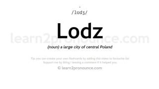 Pronunciation of Lodz  Definition of Lodz [upl. by Catha732]