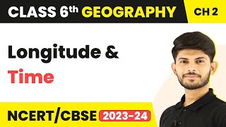 Longitude and Time  Globe Latitudes and Longitudes  Class 6  Geography [upl. by Sven]