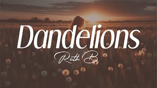 ruth b  quotdandelionsquot lyrics [upl. by Enerual405]