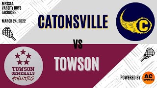 Catonsville at Towson  Varsity Lacrosse [upl. by Assira]