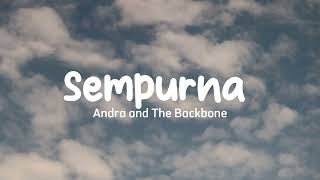 Andra and The Backbone  Sempurna lyrics [upl. by Crotty]