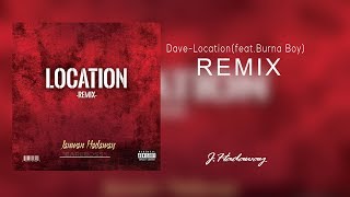 Dave ft Burna Boy  Location Jauwan Hadaway Remix Lyrics [upl. by Ytoc]