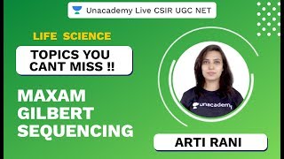 Topics You Cant Miss  Maxam Gilbert Sequencing  Life Science  CSIR UGC NET 2020 Arti  Unacademy [upl. by Rhodes445]