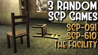 Three Random SCP Games  SCP091 SCP610 SCP The Facility [upl. by Clarisa]