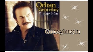 ORHAN GENCEBAY  GÜNEŞİMSİN [upl. by Eastman]