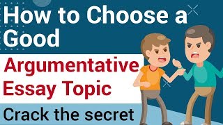 How To Choose An Interesting Topic For Argumentative Essay 2019  Steps To Pick Topic [upl. by Aibat]