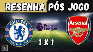 RESENHA PÓS JOGO CHELSEA X ARSENAL [upl. by Adelpho953]