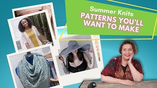 Summer Knits 7 Knitting Patterns You Will Want to Make [upl. by Basilio]