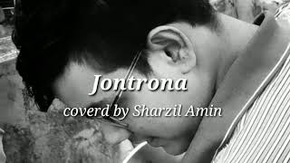 jontrona  Nodorai  covered by Sharzil Amin [upl. by Annohs]