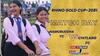 7th Rhino Gold Cup Namobuddha Yuwa Club VS Chitlang FC LIVE [upl. by Aital]