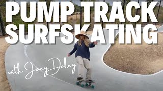 Pump Track Surfskating with Joey Daley [upl. by Eannej]