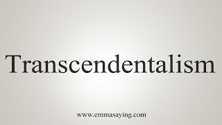 How To Say Transcendentalism [upl. by Alene279]