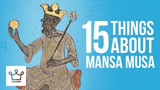 15 Things You Didnt Know About Mansa Musa [upl. by Drawde]