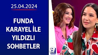 Funda Karayel İle Yıldızlı Sohbetler  İpek Açar  25032024  A Para [upl. by Hgiel]