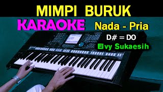 MIMPI BURUK  Elvy Sukaesih  KARAOKE Nada Pria HD [upl. by Garceau476]