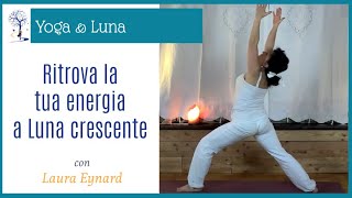 🌒 Pratica Yoga quotRitrova la tua Energia a Luna crescentequot con Laura Eynard [upl. by Nibbor]