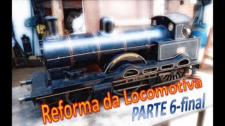 Reforma da locomotiva Live Steam  parte 6  Final [upl. by Alegre]