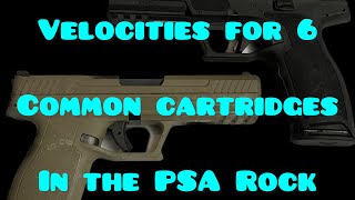 Velocities for 6 common cartridges in the PSA Rock [upl. by Ynffit]