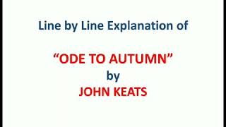 Line by Line Explanation of Keats ODE TO AUTUMN [upl. by Hendel92]