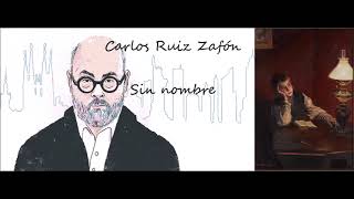 Carlos Ruiz Zafón Sin nombre [upl. by Rafaelia]