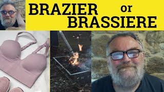 🔵 Brassiere vs Brazier Pronunciation  Brazier or Brassiere Meaning  How to Say Brassiere Brazier [upl. by Asilegna]