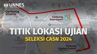 UNNES TV  Titik Lokasi Seleksi Ujian CASN 2024 UNNES Semarang [upl. by Sullecram]