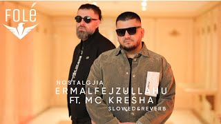 Ermal Fejzullahu ft MC Kresha  Nostalgjia  Slowed amp Reverb  ermalfejzullahu mckresha albania [upl. by Horst]