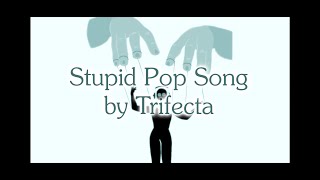 Trifecta  Stupid Pop Song  official video [upl. by Ainegue]