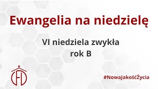 VI niedziela zwykła  rok B [upl. by Mccormick]