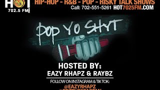 POP YO SHYT WITH EAZY LIVE ON HOT7025FMCOM [upl. by Geerts]