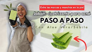 Jabón CICATRIZANTE para el ACNÉ  RECETA de jabón con sábila  aloe vera PASO A PASO [upl. by Brennen380]