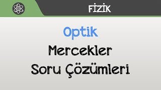 Optik  Mercekler Soru Çözümleri [upl. by Nelav]