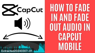 How to Fade in and Fade Out Audio in CapCut Mobile Quick Guide [upl. by Rolland]