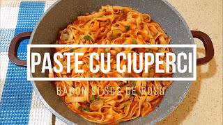 Paste cu Ciuperci  Reteta Delicioasa de Paste cu Ciuperci Bacon si Sos de Rosii [upl. by Nirra]