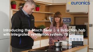 Bosch Vented Induction Hobs Overview [upl. by Khalid]