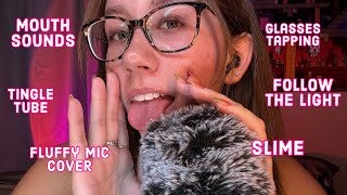 ASMR  mouth sounds fluffy mic cover slime follow the light glasses tapping tingle tube etc [upl. by Ahseikram367]