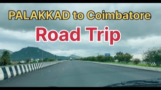 PALAKKAD TO COIMBATORE ROADTRIP [upl. by Ojoj]