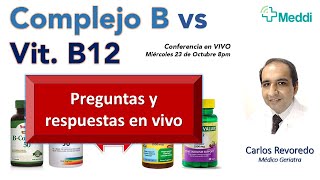 Vitamina B12 y complejo B Preguntas y respuestas en vivo [upl. by Ibbie]