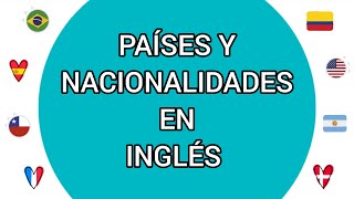 PAISES Y NACIONALIDADES EN INGLES [upl. by Leber574]