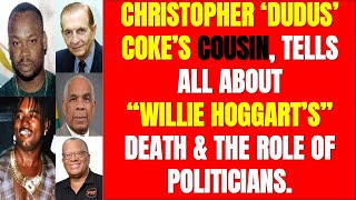 DUDUS COKES COUSIN TELLS ALL WILLIE HOGGARTS KILLING amp THE INCURSION [upl. by Atwater]